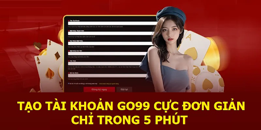 Hướng dẫn đăng ký GO99 chi tiết